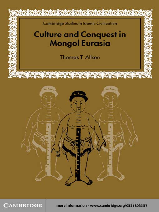 Title details for Culture and Conquest in Mongol Eurasia by Thomas T. Allsen - Available